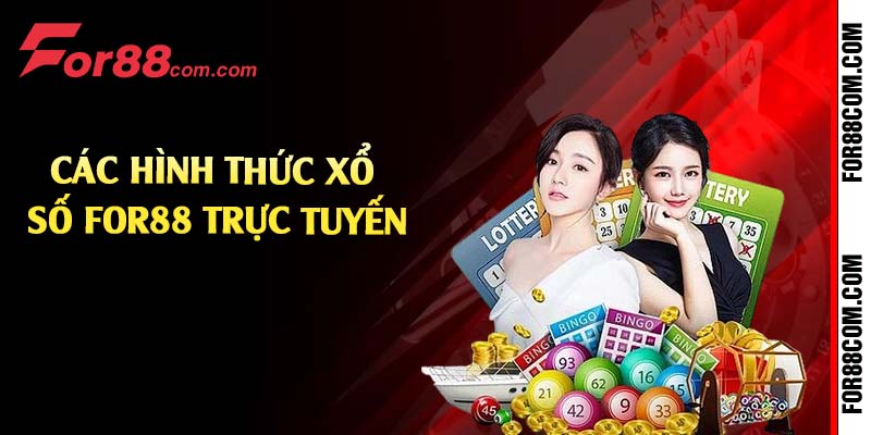 Các hình thức xổ số For88 trực tuyến