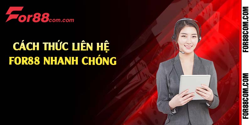 Cách thức liên hệ For88 nhanh chóng